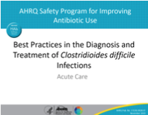 Best Practices in the Diagnosis and Treatment of Clostridioides difficile Infections
