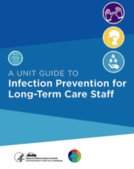 Unit Guide to Infection Prevention for Long-Term Care Staff